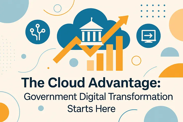 The Cloud Advantage: Government Digital Transformation Starts Here