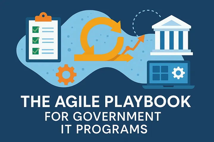 The Agile Playbook for Government IT Programs
